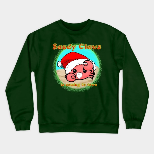 Sandy Claws is coming to town Crewneck Sweatshirt by HipBeaDoodles